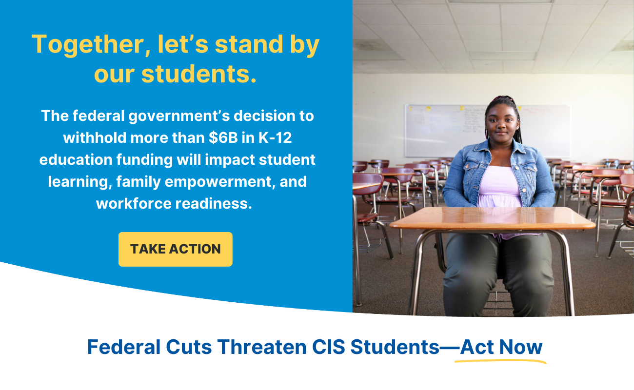 Federal Cuts Threaten CIS Students - Act Now