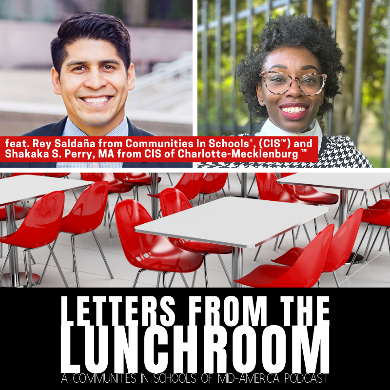 Letters from the lunchroom: A Communities in Schools of Mid-America Podcast